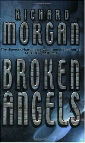 [Takeshi Kovacs 02] • Broken Angels (Gollancz)